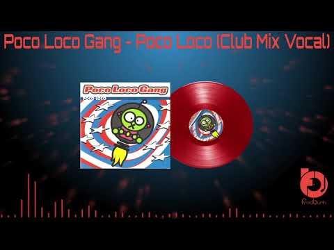 Poco Loco Gang - Poco Loco (Club Mix Vocal) 1998