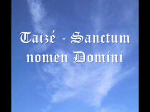 Taizé - Sanctum nomen Domini