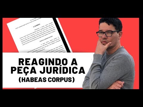 REAGINDO A PEÇA JURÍDICA (HABEAS CORPUS) | Redação Jurídica
