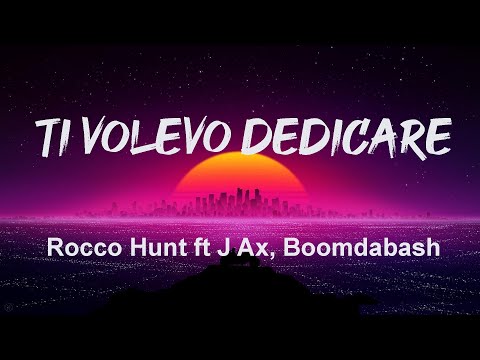 Rocco Hunt ft. J-AX, Boomdabash - Ti Volevo Dedicare | Mix Non litighiamo più, Musica Italiana