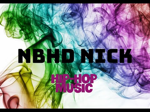 Best of Nbhd Nick | hiphop