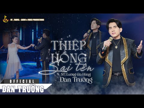 THIỆP HỒNG SAI TÊN || ĐAN TRƯỜNG || OFFICIAL MV