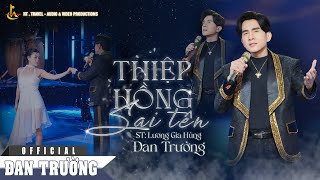 THIỆP HỒNG SAI TÊN || ĐAN TRƯỜNG || OFFICIAL MV 