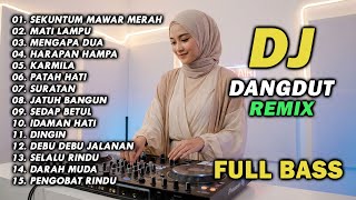 Download lagu DJ REMIX DANGDUT LAWAS FULL BASS || DJ SEKUNTUM MAWAR MERAH | DJ MATI LAMPU mp3