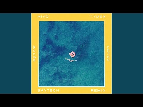 Będzie Lepiej (Skytech Remix)