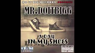 Mr.DoItBigg - A Day In My Shoes (OFFICIAL AUDIO W/LYRICS)