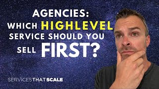 Digital Agencies: What Highlevel Service Should You Sell First? | Mike Cooch | LVRG