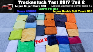 Auto Trockentuch Test -Teil 2- CarPro FAT BOA, Liquid Elements SilverBack, Sonax, Lupus 900 und 530