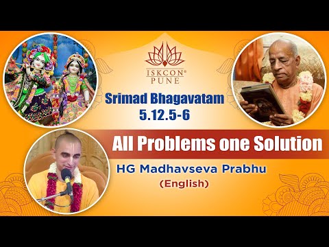 SB-5.12.5-6 : All Problems one Solution | HG Madhavseva Prabhu 2021-07-05 #ISKCONNVCC​​​ Pune