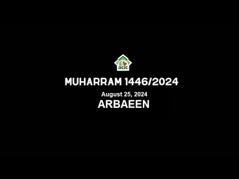 Muharram Program 1446/2024 Arbaeen | Sheikh Nabil Awan | Doctor Masood Adib