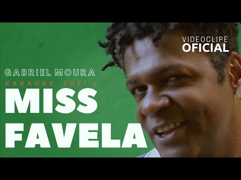 Gabriel Moura - Miss Favela (Video Oficial)  feat: Seu Jorge