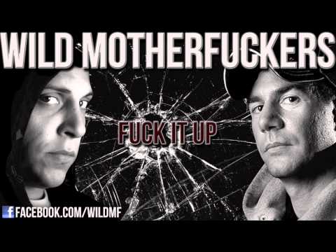 Wild Motherfuckers - Fuck It Up (Official Preview)