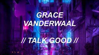 Grace Vanderwaal - Talk Good // Español