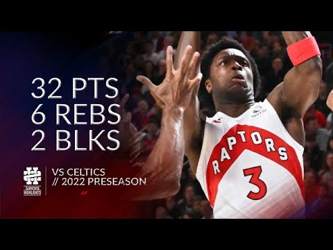 OG Anunoby 32 pts 6 rebs 2 blks vs Celtics 2022 Preseason
