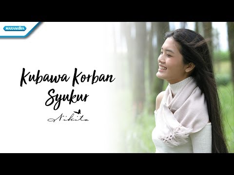 Kubawa Korban Syukur - Nikita (Video)