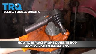 How to Replace Front Outer Tie Rod 2007-2010 Chrysler Sebring