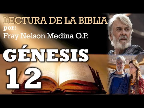 🔔 Biblia hablada [GÉNESIS 12] 🔸 Fray Nelson Medina O.P.