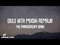 The PanasDalam Bank Voor Dilan III Dulu Kita Masih Remaja 2018 Remastered Video Lirik