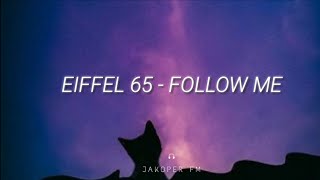 Eiffel 65 - Follow Me // Sub. Español.
