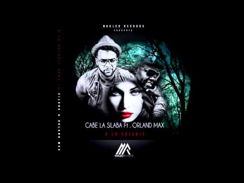 Cabe la Silaba - A lo Salbaje (Audio) ft. Orland Max
