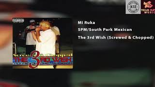 SPM/South Park Mexican - Mi Ruka (Screwed &amp; Chopped)