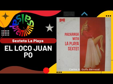 🔥EL LOCO JUAN PO por SEXTETO LA PLAYA - Salsa Premium