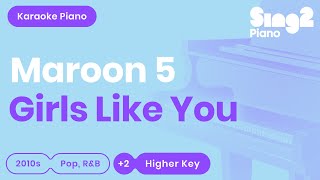 Girls Like You (Higher Key - Piano Karaoke Instrumental) Maroon 5