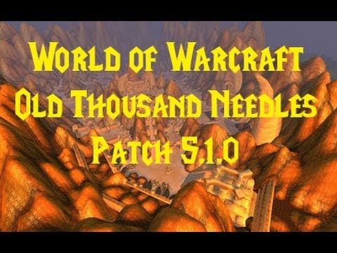 WOW - Old Thousand Needles in 5.4 - Guide