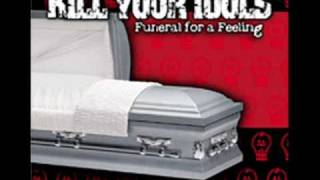 Kill your Idols- Goodbye  My Love, Hello My Friend