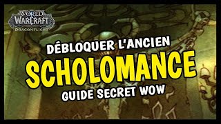 DÉBLOQUER L'ANCIEN SCHOLOMANCE ! GUIDE SECRET WOW