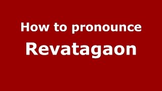 How to pronounce Revatagaon