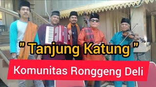 Download lagu TANJUNG KATUNG | KOMUNITAS RONGGENG DELI | KRD mp3