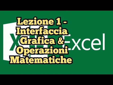 Corso di EXCEL - Lezione 1 Interfaccia Grafica+ Operazioni Matematiche base