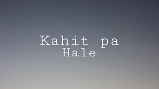 Hale - Kahit pa lyrics