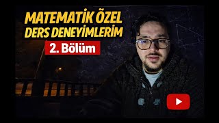 Matematik özel ders  deneyimlerim 2.  bölüm #matematik Matematik özel 
