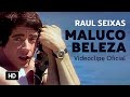 Raul Seixas Maluco Beleza Videoclipe Oficial