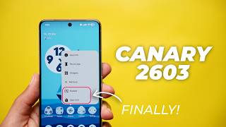 Android Canary 2603 – App Lock, Bubble Apps & New Features!
