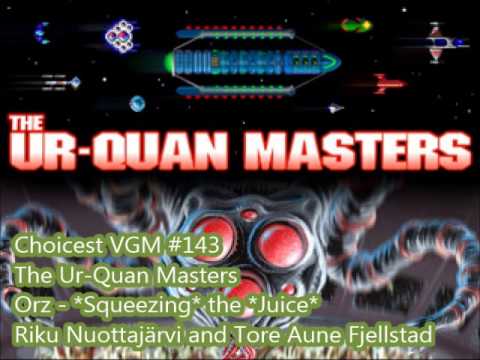 Choicest VGM - VGM #143 - The Ur-Quan Masters - Orz - *Squeezing* the *Juice*