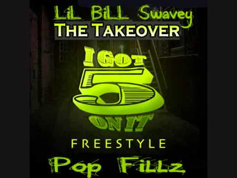 LiL BiLL Swavey - I Got 5 On It (Freestyle) ft. Pop Fillz