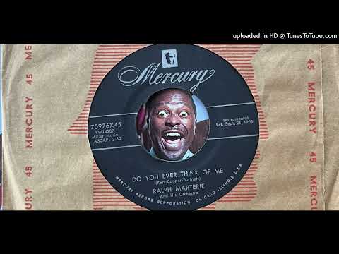 Ralph Marterie - Do You Ever Think of Me (Mercury) 1956
