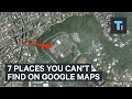 7 places you can’t find on Google Maps