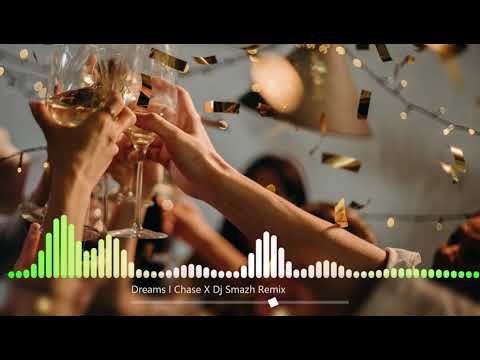 Dreams I Chase X Dj Smazh Remix