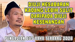 Download lagu GUS BAHA - DIUJI KESABARAN KADANG LEBIH SULIT DARI PADA DIUJI KESENANGAN mp3