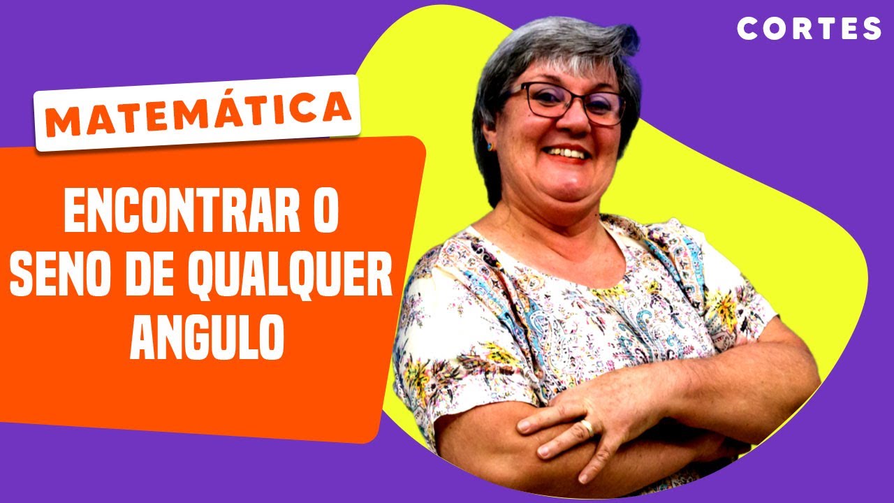 ENCONTRANDO O SENO DE QUALQUER ÂNGULO | Profª Con | MATEMÁTICA