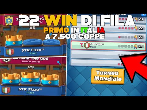 TORNEO MONDIALE | 22 WIN di FILA - 1° in ITALIA a 7.500 COPPE | Clash Royale ITA