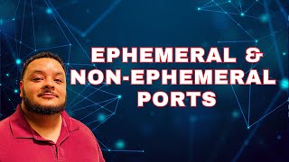 Ephemeral & Non-Ephemeral Ports