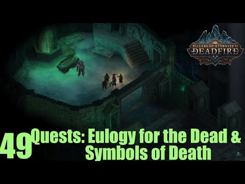 Quests:Symbols of Death&Eulogy for the Dead - Pillars of Eternity II : Deadfire(Veteran Walkthrough)