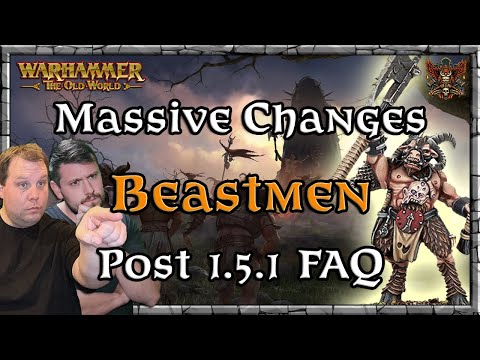 Massive Changes - Beastmen - Post 1.5.1 FAQ |  Game Meta | Warhammer | Old World Legends Show