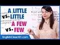 English Grammar: Little vs. A Little, Few vs. A Few