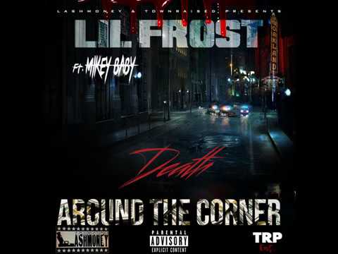 Lil Frost feat Mikey Baby  - Death Around The Corner